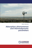 Adsorption Phenomenon and Thermodynamic Parameters