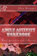 Adult Activity Workbook: Word Searches and Coloring