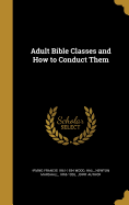 Adult Bible Classes and How to Conduct Them