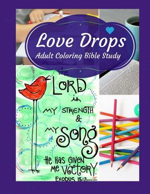 Adult Coloring Bible Study: Love Drops - Eaton, Leslie