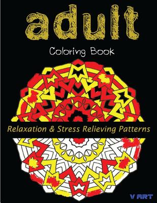 Adult Coloring Book: Coloring Books For Adults: Relaxation & Stress Relieving Patterns - Suwannawat, Tanakorn