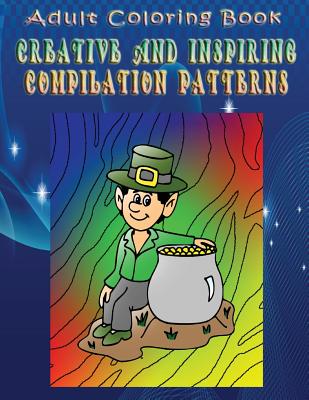 Adult Coloring Book Creative and Inspiring Compilation Patterns: Mandala Coloring Book - Duncan, John