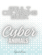 Adult Coloring Book: Cyber Animals