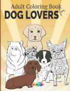 Adult coloring book for dog lovers: Beautiful dog designs