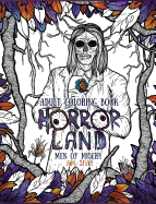 Adult Coloring Book: Horror Land Men of Misery (Book 3)