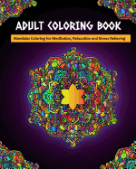 Adult Coloring Book: Mandalas Coloring for Meditation, Relaxation and Stress Relieving 50 mandalas to color, 8 x 10 inches