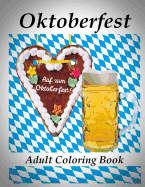 Adult Coloring Book: Oktoberfest - Coloring Book for Relax