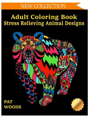 Adult Coloring Book: Stress Relieving Animal Designs - Woods, Pat