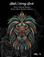 Adult Coloring Book Vol.4: Stress Relieving Designs, Animals Doodle and Mandala Patterns Coloring Book for Adults Vol.4