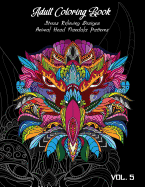 Adult Coloring Book Vol.5: Stress Relieving Designs, Animals Doodle and Mandala Patterns Coloring Book for Adults Vol.5