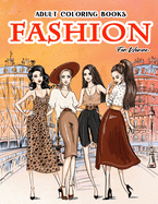 Adult Coloring Books Fashion For Women: Beauty Gorgeous Style Fashion Design Coloring Books For Adults