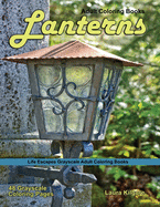Adult Coloring Books Lanterns: Lanterns Life Escapes grayscale coloring books adults 48 grayscale coloring pages lanterns, light, hurricane lamp, kerosene lamp, torch and more