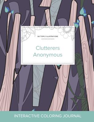 Adult Coloring Journal: Clutterers Anonymous (Butterfly Illustrations, Abstract Trees) - Wegner, Courtney