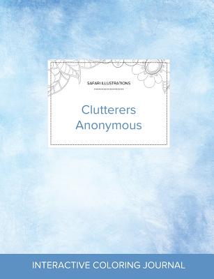 Adult Coloring Journal: Clutterers Anonymous (Safari Illustrations, Clear Skies) - Wegner, Courtney