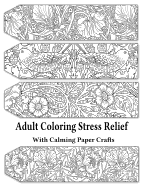 Adult Coloring Stress Relief with Calming Paper Crafts: Adult Coloring Stress Relief #1
