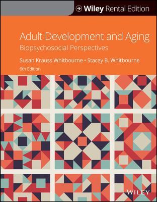 Adult Development and Aging: Biopsychosocial Perspectives - Whitbourne, Susan K, and Whitbourne, Stacey B