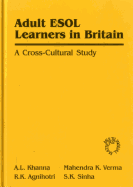 Adult ESOL Learners in Britain: A Cross Cultural Study