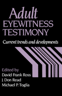 Adult Eyewitness Testimony: Current Trends and Developments