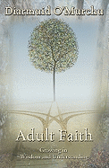 Adult Faith: Growing in Wisdom and Understanding