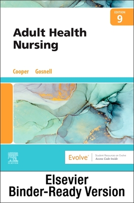 Adult Health Nursing - Binder Ready - Cooper, Kim, RN, Msn, and Gosnell, Kelly, RN, Msn