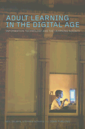 Adult Learning in the Digital Age: Information Technology and the Learning Society