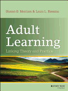 Adult Learning: Linking Theory and Practice