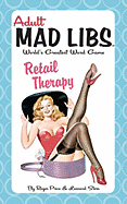 Adult Mad Libs: Retail Therapy: World's Greatest Word Game - Stern, Leonard, and Price, Roger