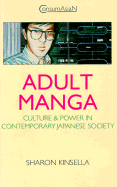 Adult Manga: Culture and Power in Contemporary Japan