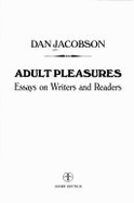 Adult Pleasures: Essays on Writers and Readers