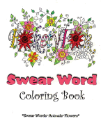Adult Swear Word Colorful Language Coloring Book Hilarious Fun for Adults