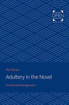 Adultery in the Novel: Contract and Transgression - Tanner, Tony