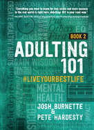 Adulting 101: Book Two: #liveyourbestlife