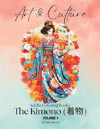 Adults Coloring Books: The Kimono (volume 1) - 50 different traditional kimono designs