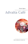 Advaita Caf?: Weil es anderswo so anders ist...