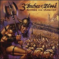 Advance and Vanquish - 3 Inches of Blood