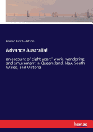 Advance Australia!: an account of eight years' work, wandering, and amusement in Queensland, New South Wales, and Victoria