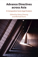 Advance Directives Across Asia: A Comparative Socio-Legal Analysis