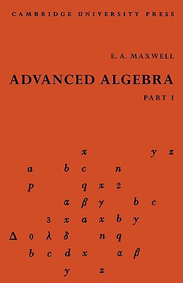 Advanced Algebra, Part 1 - Maxwell, Edwin A