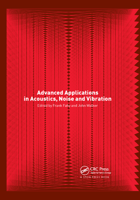 Advanced Applications in Acoustics, Noise and Vibration - Fahy, Frank (Editor), and Walker, John (Editor)