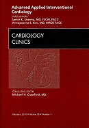 Advanced Applied Interventional Cardiology, an Issue of Cardiology Clinics: Volume 28-1