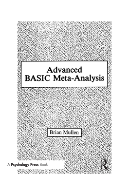Advanced Basic Meta-Analysis: Version 1.10 - Mullen, Brian