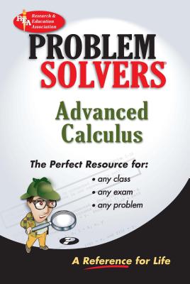 Advanced Calculus Problem Solver - Editors of Rea
