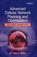 Advanced Cellular Network Planning and Optimisation: 2g/2.5g/3g...Evolution to 4g