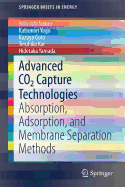 Advanced CO2 Capture Technologies: Absorption, Adsorption, and Membrane Separation Methods