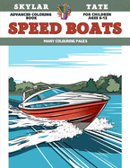 Advanced Coloring Book for children Ages 6-12 - Speed Boats - Many colouring pages
