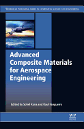 Advanced Composite Materials for Aerospace Engineering: Processing, Properties and Applications