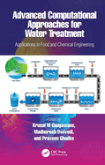 Advanced Computational Approaches for Water Treatment: Applications in Food and Chemical Engineering