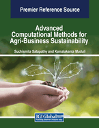 Advanced Computational Methods for Agri-Business Sustainability