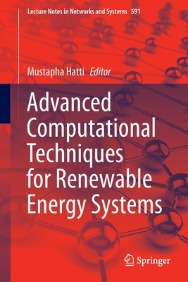 Advanced Computational Techniques for Renewable Energy Systems - Hatti, Mustapha (Editor)