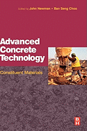 Advanced Concrete Technology 1: Constituent Materials - Newman, John, Professor (Editor), and Choo, B S (Editor)